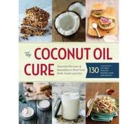 The Coconut Oil Cure - [Version Originale] Sonoma Press (Auteur)
