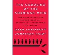 The Coddling Of The American Mind