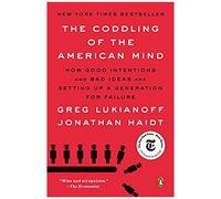 The Coddling Of The American Mind