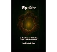 The Code: A Devotional for Cultivating Light, Love, and Liberation