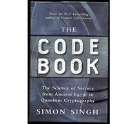 The Code Book: The Evolution of Secrecy from Mary, Queen of Scots to Quantum Cryptography