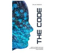 The Code: Create, Automate, and Scale an Online Business That Works From Anywhere