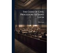 The Code Of Civil Procedure Of Saint Lucia