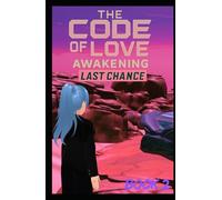 The code of love awakening Last Chance Book 2