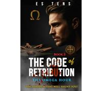 THE CODE OF RETRIBUTION: THE OMEGA HOUR