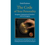 The Code of Your Personality: Recognize, Understand and Transform with the Enneagram