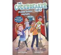 The Codebreaker Crew: Middle School Mayhem (Includes Secret Codes and Puzzles)