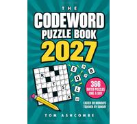 The Codeword Puzzle Book 2027: 366 Dated Codewords for Adults, One for Every Day of the Year, Easier on Mondays, Tougher by Sunday, with Full Solutions