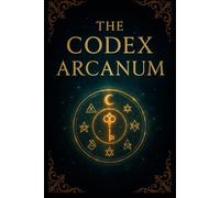The Codex Arcanum | Cryptogram Book: A Collection of Cryptographic Mysteries | A Grimoire of Encrypted Mysteries