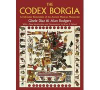 The Codex Borgia – Restauration intégrale en couleurs du manuscrit mexicain ancien – Collins
