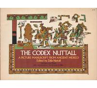 The Codex Nuttall: A Picture Manuscript from Ancient Mexico : The Peabody Museum Facsimile