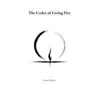 The Codex of Living Fire