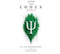 THE CodeX Volume VII: Cx = THE HUMAN EQUATION