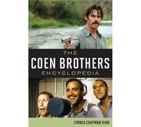The Coen Brothers Encyclopedia Lynnea Chapman King (Auteur)