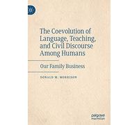 The Coevolution Of Language, Teaching, And Civil Discourse Among Humans