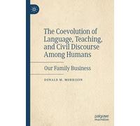 The Coevolution Of Language, Teaching, And Civil Discourse Among Humans