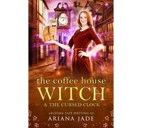 The Coffee House Witch & The Cursed Clock - Ariana Jade - Vampari Press - ebook (ePub) - Livre