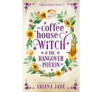The Coffee House Witch & The Hangover Potion
