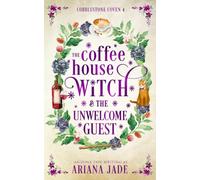 The Coffee House Witch & The Unwelcome Guest