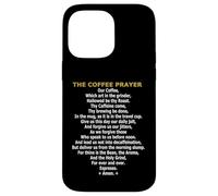The Coffee Prayer - Parodie drôle de caféine et Barista Coque pour iPhone 14 Pro Max