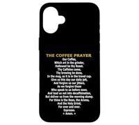 The Coffee Prayer - Parodie drôle de caféine et Barista Coque pour iPhone 16 Plus
