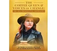THE COFFEE QUEEN & VOICES OF CHANGE: The 2024 Presidential Showdown