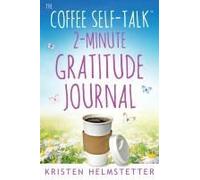 The Coffee Self-Talk 2-Minute Gratitude Journal