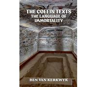 The Coffin Texts, The Language of Immortality