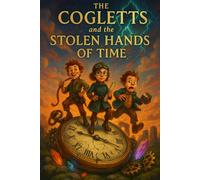 The Cogletts and The Stolen Hands of Time.