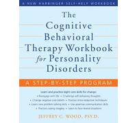 The Cognitive Behavioral Therapy Workbook For Personality Disorders