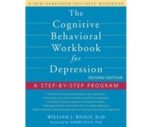 The Cognitive Behavioral Workbook for Depression Second Edition by William J Knaus Dr William J Knaus (Auteur)