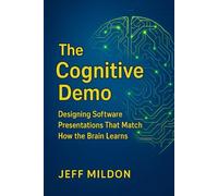 The Cognitive Demo: Designing Software Presentations That Match How the Brain Learns