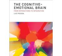 The Cognitive-Emotional Brain: From Interactions to Integration