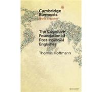 The Cognitive Foundation Of Post-Colonial Englishes
