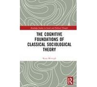 The Cognitive Foundations Of Classical Sociological Theory