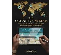 THE COGNITIVE MIDDLE: Inside the Billion-Dollar AI Empire Built on Human Intelligence