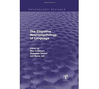 The Cognitive Neuropsychology Of Language (Psychology Revivals)