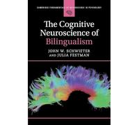 The Cognitive Neuroscience of Bilingualism