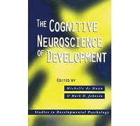 The Cognitive Neuroscience Of Development