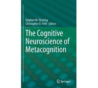 The Cognitive Neuroscience Of Metacognition