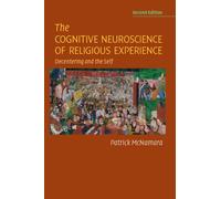 The Cognitive Neuroscience of Religious Experience by McNamara & Patrick & Ph.D. Boston University McNamara Patrick Ph.D. Boston University (Auteur)