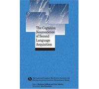 The Cognitive Neuroscience Of Second Language Acquisition