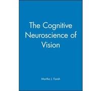 The Cognitive Neuroscience of Vision, Fundamentals in Cognitive Neuroscience Martha J. Farah (Auteur)