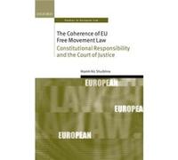 The Coherence of EU Free Movement Law by Nic Shuibhne Niamh Professor of European Union Law Professor of European Union Law University of Edinburgh Hardco Nic Shuibhne Niamh Professor of European Unio