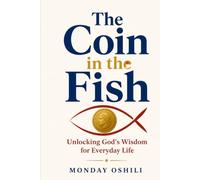 The Coin in the Fish: Unlocking God's Wisdom for Everyday Life