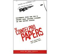 The Cointelpro Papers: Documents from the Fbi's Secret Wars Against Dissent in the United States