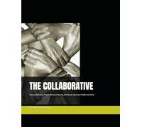 THE COLABORATIVE: Abuse, Addiction, Prison, Mental, Physical, Emotional, Spiritual Health and Christ