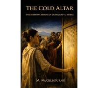 THE COLD ALTAR: The Birth of Athenian Democracy | 508 BCE