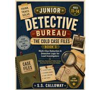 THE COLD CASE FILES: Clue Deduction & Detective Logic for Lead Investigators