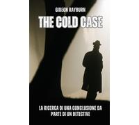 The Cold Case: La Ricerca Di Una Conclusione Da Parte Di Un Detective